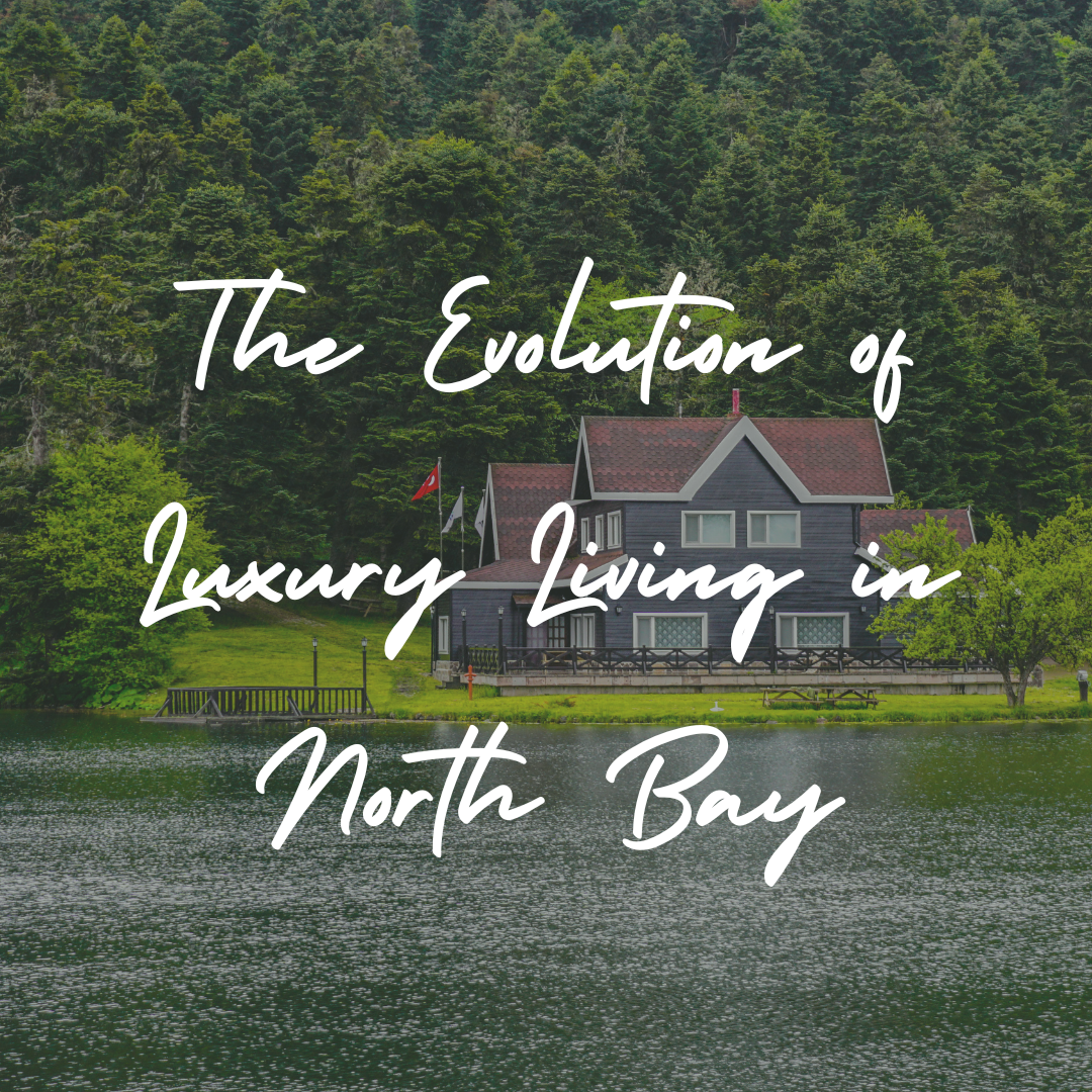 The Evolution of Architectural Styling for Luxury Homes in North Bay, Ontario